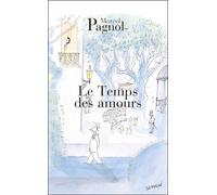 Marcel Pagnol Le temps des amours (Tascabile)