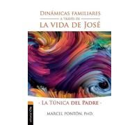 Marcel Pontón Dinámicas familiares a través de la vida de José (Tascabile)