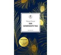 Marcel Proust C Der gewendete Tag: Übersetzt von Christina Vi (Copertina rigida)