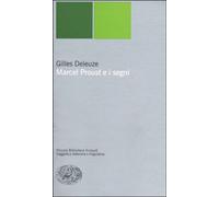 Marcel Proust e i segni [Apr 24, 2001] Deleuze, Gilles; Lusignoli, C. and De Ago