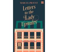 Marcel Proust Letters to the Lady Upstairs (Tascabile)
