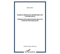 Marcel Proust ou esthétique de l'entre-deux : Poétique de la représentation dans A la recherche du temps perdu
