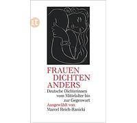 Marcel Reich-Ra Frauen dichten anders: Deutsche Dichterinnen vom Mit (Tascabile)