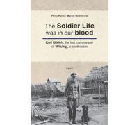 Marcel Reijmerink Perry Pierik The Soldier Life was in our Blood (Tascabile)