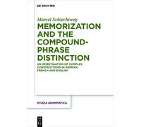 Marcel Schlecht Memorization and the Compound-Phrase Distinct (Copertina rigida)