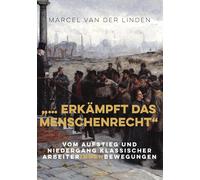 Marcel van der "... erkämpft das Menschenrecht": Vom Aufstieg und N (Tascabile)