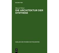Marcel Weber Die Architektur der Synthese (Copertina rigida)