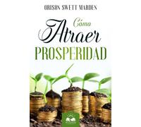 Marcela Allen Orison Swett Marden Cómo Atraer Prosperidad (Tascabile)