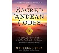 Marcela Lobos The Sacred Andean Codes (Tascabile)