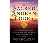 Marcela Lobos The Sacred Andean Codes (Tascabile)