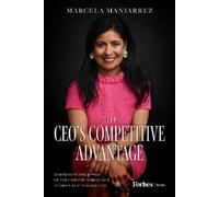 Marcela Manjarrez The CEO's Competitive Advantage (Copertina rigida)