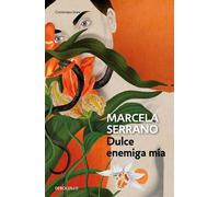 Marcela Serrano Dulce enemiga mía / My Sweet Enemy (Tascabile)