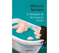 Marcela Serrano El albergue de las mujeres tristes / The Retreat for (Tascabile)