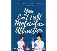 Marceline Addams You Can't Fight Molecular Attraction (Tascabile)