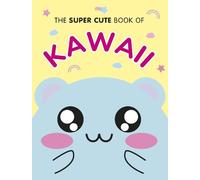 Marceline Smith The Super Cute Book of Kawaii (Copertina rigida)