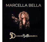 Marcella Bella - Marcella Bella - 50 Anni Di Bella Musica