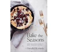 Marcella DiLonardo Bake the Seasons (Tascabile)
