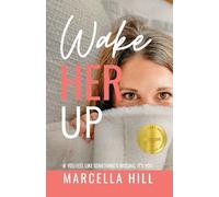 Marcella Hill Wake Her Up (Tascabile)