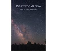 Marcella Sherfy Walter Don't Stop Me Now (Tascabile)