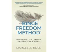 Marcelle Rose The Binge Freedom Method (Tascabile)