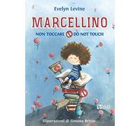 Marcellino non toccare-Do not touch. Ediz. bilingue