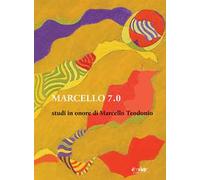 Marcello 7.0. Studi in onore di Marcello Teodonio