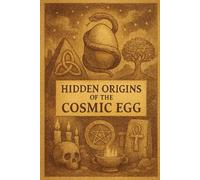 Marcello Avallone Hidden Origins of the Cosmic Egg (Tascabile)