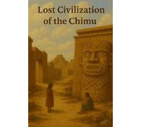 Marcello Avallone Lost Civilization of the Chimu (Tascabile)