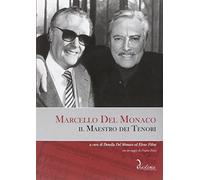 Marcello del Monaco. Il Maestro dei Tenori. [Con 2 CD Audio] - [Diastema]