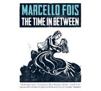 Marcello Fois The Time in Between (Tascabile)