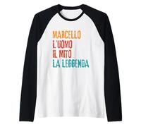 Marcello l'Uomo Il Mito La Leggenda Festa di Compleanno Maglia con Maniche Raglan