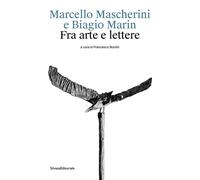 Marcello Mascherini e Biagio Marin. Fra arte e lettere - 2026 - S