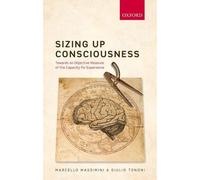 Marcello Massimini Giulio Tononi Sizing up Consciousness (Copertina rigida)