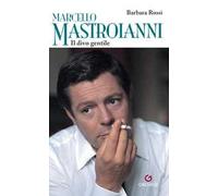 Marcello Mastroianni. Il divo gentile