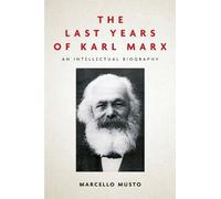 Marcello Musto The Last Years of Karl Marx (Tascabile)