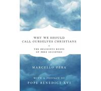 Marcello Pera Why We Should Call Ourselves Christians (Copertina rigida)