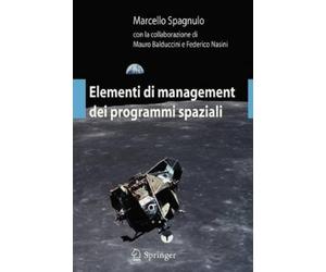 Marcello Spagnulo Elementi di management dei programmi spaziali (Tascabile)