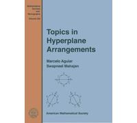Marcelo Aguiar Swapneel Mahaj Topics in Hyperplane Arrangemen (Copertina rigida)
