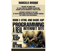 Marcelo Bosque Programming a REAL Internet Site with ASP and HTML (Tascabile)