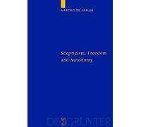 Marcelo de Araujo Scepticism, Freedom and Autonomy (Copertina rigida)