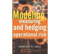 Marcelo G. Cruz Modeling, Measuring and Hedging Operational R (Copertina rigida)