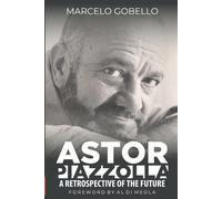 Marcelo Gobello Astor Piazzolla - A Retrospective Of The Future (Tascabile)