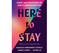 Marcelo Hernandez Castillo Janine Joseph Esther Lin Here to Stay (Tascabile)