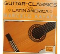 Marcelo Kayath - Guitar Classics from Latin America