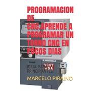 Marcelo Piraino Programacion de Cnc.Aprende a Programar Un Torno CNC (Tascabile)