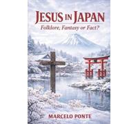 Marcelo Ponte Jesus in Japan (Tascabile)