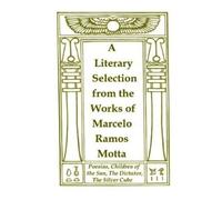 Marcelo Ramos M A Literary Selection from the Works of Marcelo Ramos (Tascabile)