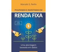 Marcelo S Perlin Poupando e Investindo em Renda Fixa (Tascabile)