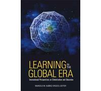 Marcelo Suarez-Orozco Learning in the Global Era (Tascabile)