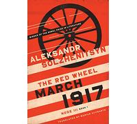 March 1917: The Red Wheel, Node III: The Red Wheel, Node III, Book 1